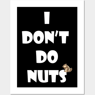 I don't do nuts! Posters and Art